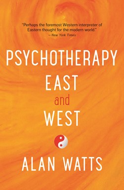 Psychotherapy east & west by Alan Watts