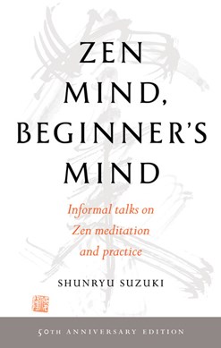 Zen Mind Beginners Mind 50th Anniversary Edition P/B by Shunryu Suzuki