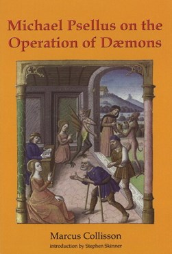 Michael Psellus on the Operation of Dæmons by Marcus Collisson