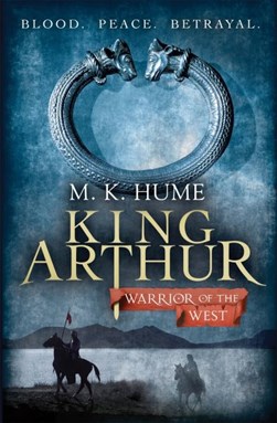 King Arthur, warrior of the West by M. K. Hume