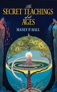 Secret Teachings Of All Age by Manly P. Hall