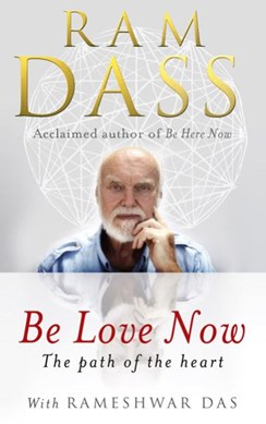 Be love now by Ram Dass