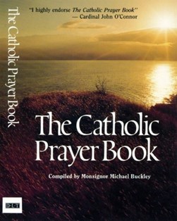 The Catholic prayer book by Michael Buckley