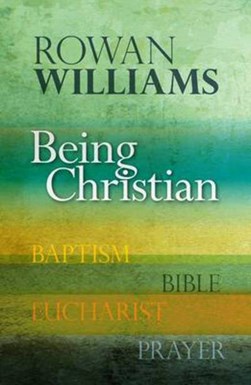 Being Christian P/B by Rowan Williams