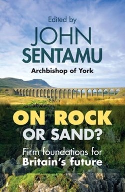On rock or sand? by John Sentamu