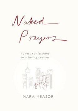 Naked prayers by Mara Measor