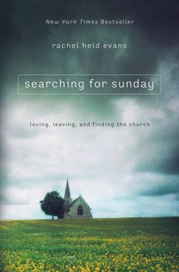 Searching for Sunday by Rachel Held Evans