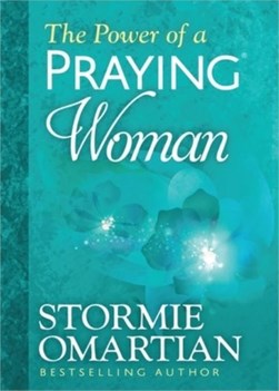 The Power of a Praying Woman Deluxe Edition by Stormie Omartian
