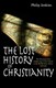 The lost history of Christianity by Philip Jenkins