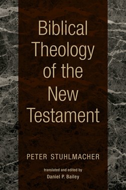 Biblical theology of the New Testament by Peter Stuhlmacher
