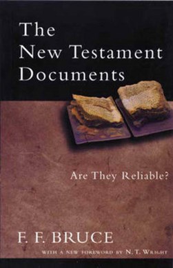 The New Testament documents by F. F. Bruce