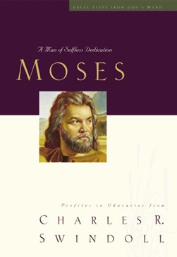 Moses by Charles R. Swindoll