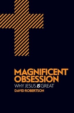 Magnificent obsession by David Robertson
