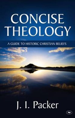 Concise theology by J. I. Packer