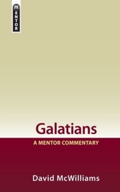 Galatians by David B. McWilliams