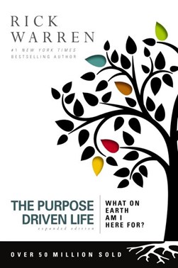 The purpose driven life by Rick Warren