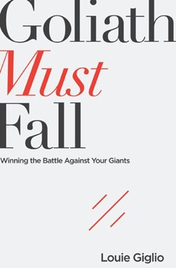 Goliath must fall by Louie Giglio