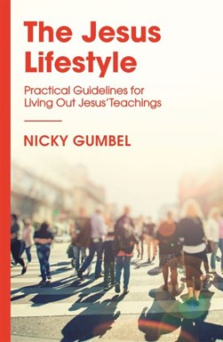 The Jesus lifestyle by Nicky Gumbel