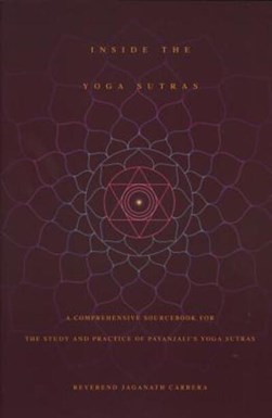 Inside the yoga sutras by Jaganath Carrera