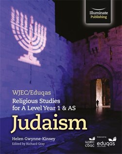 WJEC/Eduqas Religious Studies for A Level Year 1 & AS. Judai by Helen Gwynne-Kinsey