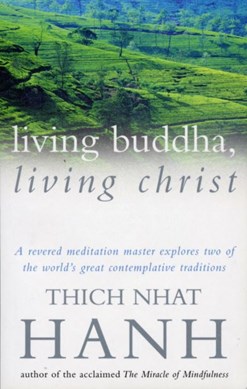 Living Buddha Living Chris by NhÒát Hanh