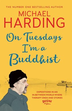 On Tuesdays, I'm a Buddhist by Michael P. Harding