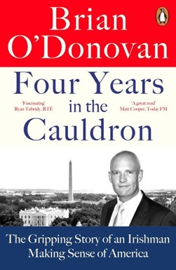 Four years in the cauldron by Brian O'Donovan