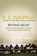 Beyond belief by V. S. Naipaul