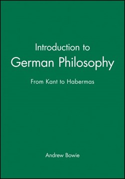Introduction to German philosophy by Andrew Bowie