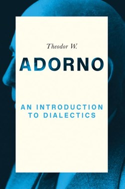 An introduction to dialectics (1958) by Theodor W. Adorno