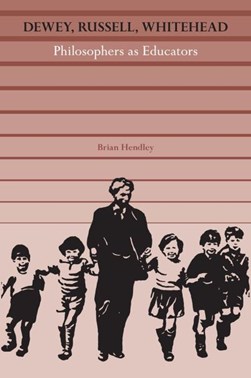 Dewey, Russell, Whitehead by Brian Patrick Hendley