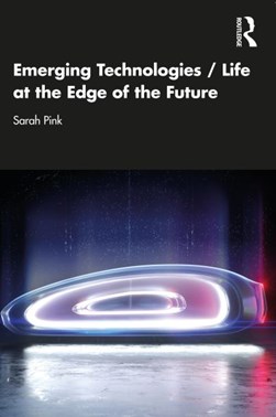 Emerging technologies by Sarah Pink
