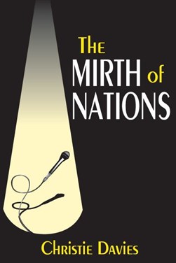 The Mirth of Nations by Christie Davies