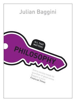 Philosophy All That Matters by Julian Baggini