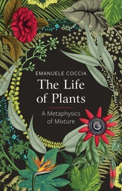 The life of plants by Emanuele Coccia