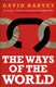 The ways of the world by David Harvey