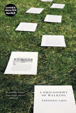 A philosophy of walking by Frédéric Gros