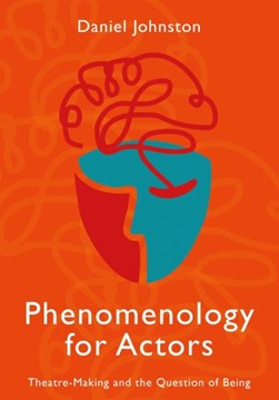 Phenomenology for actors by Daniel Johnston