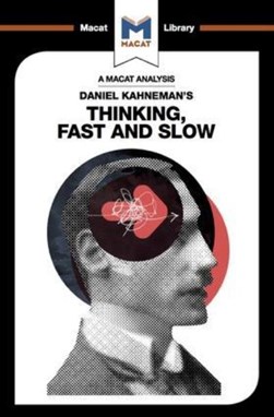 Daniel Kahneman's thinking, fast and slow by Jacqueline Allan