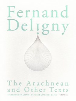 The Arachnean and other texts by Fernand Deligny