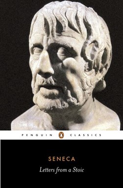 Letters From A Stoic Penguin Classics by Lucius Annaeus Seneca
