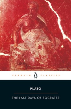 Last Days Of Socrates (Trans Tredennick) by Plato