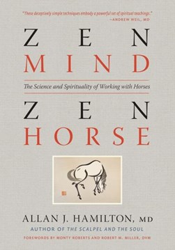 Zen mind, zen horse by Allan J. Hamilton
