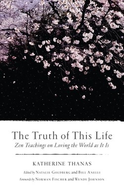 Truth Of This Life P/B by Katherine Thanas