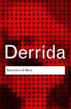 Specters of Marx by Jacques Derrida