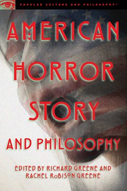 American horror story and philosophy by Richard Greene