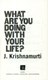 What are you doing with your life? by J. Krishnamurti