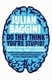 Do They Think Youre Stupid by Julian Baggini