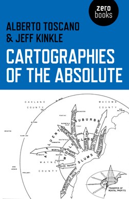 Cartographies of the absolute by Alberto Toscano