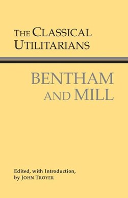 The Classical Utilitarians by Jeremy Bentham